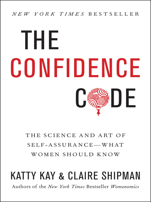 Title details for The Confidence Code by Katty Kay - Available
